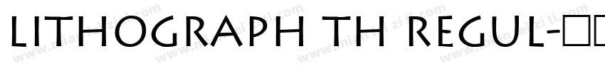 Lithograph Th Regul字体转换